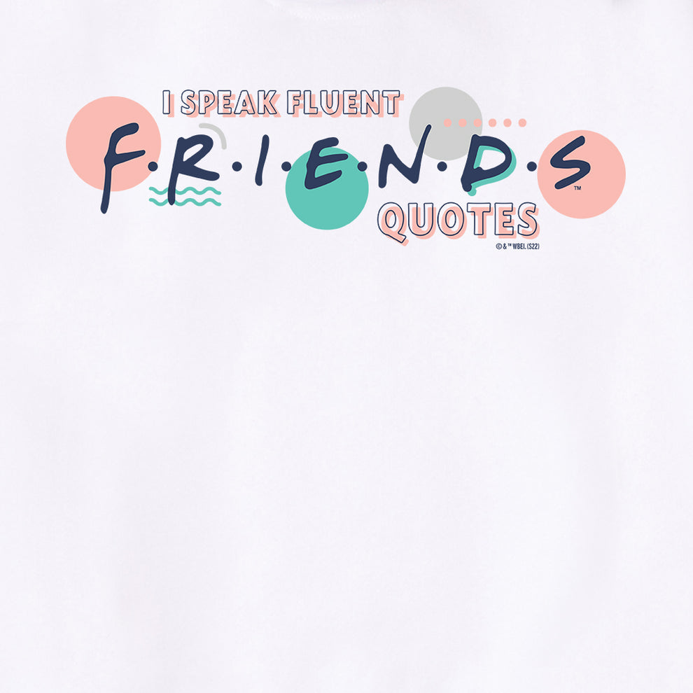 Friends I speak Fluent Friends Unisex Hooded Sweatshirt