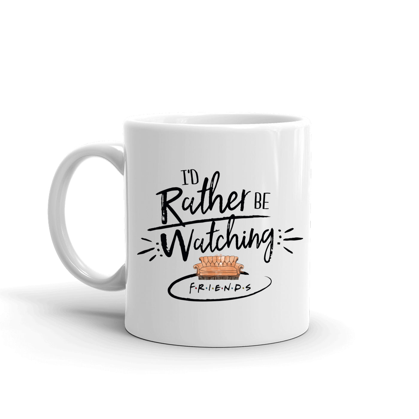 Friends I'd Rather Be Watching Friends White Mug